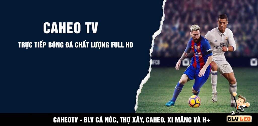 Caheo TV bóng đá trực tiếp cung cấp đầy đủ kèo nhà cái uy tín