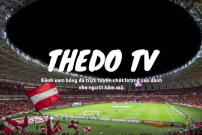 Thedo TV – Link xem Thedo TV trực tiếp bóng đá hôm nay