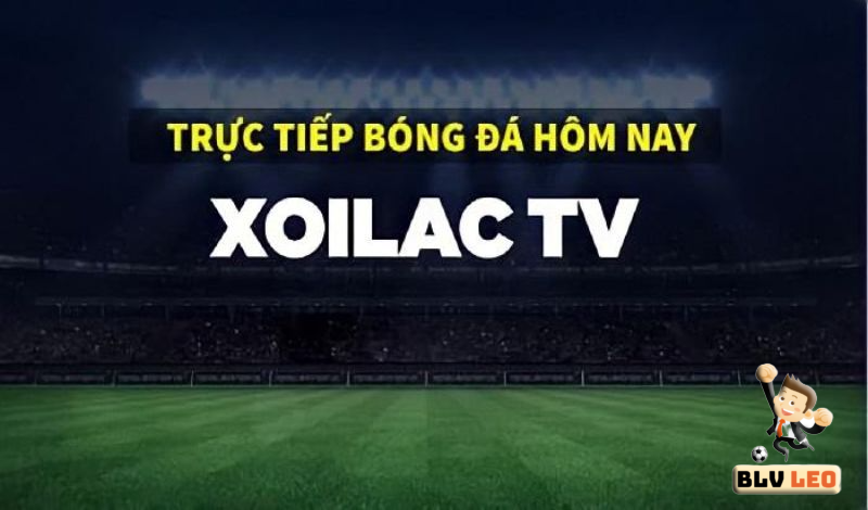 Tìm hiểu địa chỉ phát sóng bóng đá trực tuyến Xoilac TV