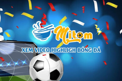 MitomTV Live – Link Mitom TV trực tiếp bóng đá hôm nay